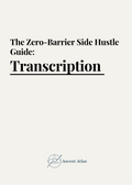 The Zero-Barrier Side Hustle Guide: Transcription